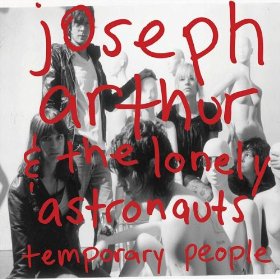 Joseph Arthur & the Lonely Astronauts